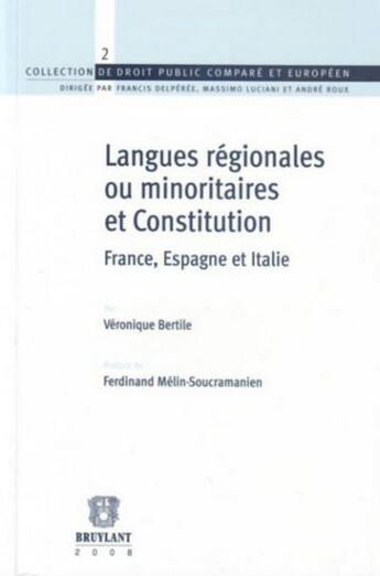 Couverture du livre « Langues régionales ou minoritaires et Constitution ; France, Espagne et Italie » de Veronique Bertile aux éditions Bruylant