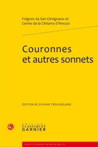 Couverture du livre « Couronnes et autres sonnets » de Folgore Da San Gimignano et Cenne De La Chitarra D'Arezzo aux éditions Classiques Garnier