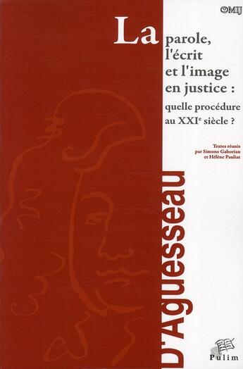 Couverture du livre « La parole, l'écrit et l'image en justice : quelle procédure au XXI siècle ? » de Simone Gaboriau aux éditions Pu De Limoges