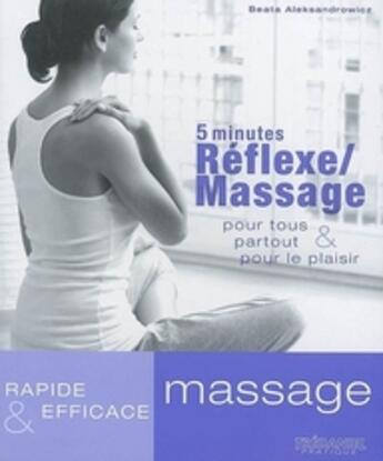 Couverture du livre « 5 minutes réflexe, massage » de Beata Aleksandowicz aux éditions Guy Trédaniel