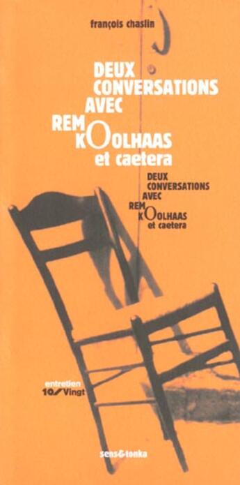 Couverture du livre « Deux conversations avec rem koolhaas » de Chaslin/Francoi aux éditions Sens Et Tonka