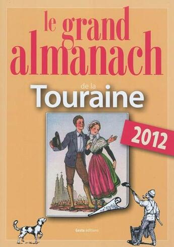 Couverture du livre « Le grand almanach de la Touraine 2012 » de  aux éditions Geste