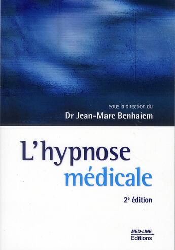 Couverture du livre « L'hypnose médicale (2e édition) » de Jean-Marc Benhaiem aux éditions Med-line