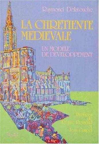 Couverture du livre « La Chretiente Medievale » de Delatouche Raymond aux éditions Tequi