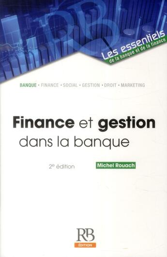 Couverture du livre « Finance et gestion dans la banque (2e édition) » de Michel Rouach aux éditions Revue Banque