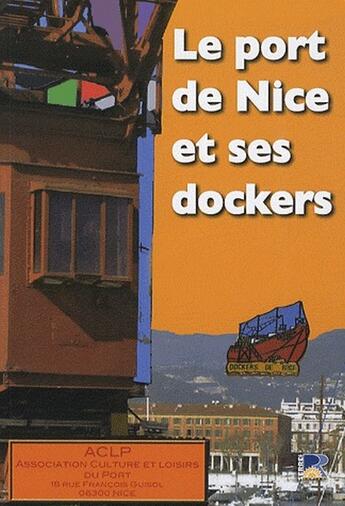 Couverture du livre « Le port de Nice et ses dockers » de A.C.L.P. aux éditions Serre