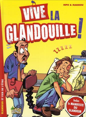 Couverture du livre « Vive la glandouille ! » de Hipo/Marmou aux éditions Casterman