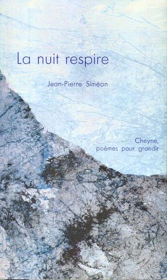 Couverture du livre « La Nuit Respire » de Jean-Pierre Simeon aux éditions Cheyne