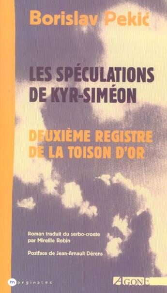 Couverture du livre « La toison d'or t.2 ; les speculations de kyr-simeon » de Borjslav Pekic aux éditions Agone