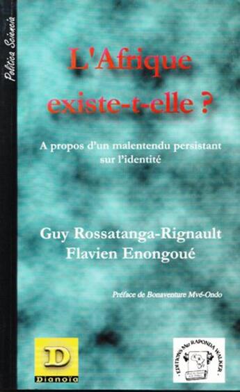 Couverture du livre « L'Afrique existe-t-elle ? : A propos d'un malentendu persistant sur l'identité » de Guy Rossatanga-Rignault aux éditions Dianoia