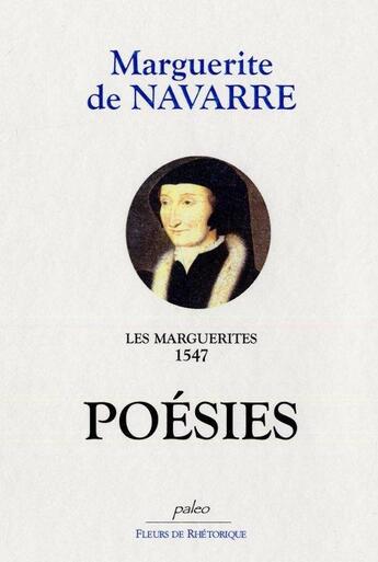 Couverture du livre « LES MARGUERITES DE MARGUERITE T1 - POESIES » de Marguerite De Navarre aux éditions Paleo