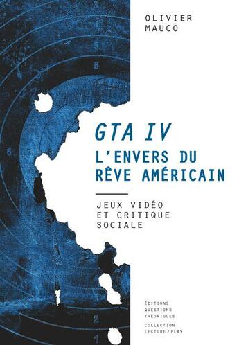 Couverture du livre « GTA IV, l'envers du rêve américain ; jeux vidéo et critique sociale » de Olivier Mauco aux éditions Questions Theoriques