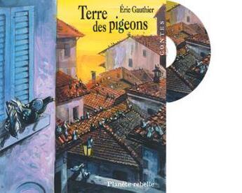 Couverture du livre « Terre des pigeons » de Eric Gauthier aux éditions Planete Rebelle