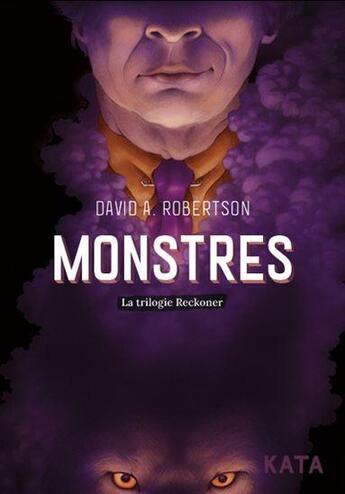 Couverture du livre « La trilogie Reckoner Tome 2 : Monstres » de David Alexander Robertson aux éditions Kata Editions