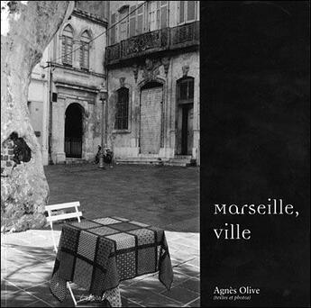 Couverture du livre « Marseille ville » de Agnes Olive aux éditions La Belle Bleue