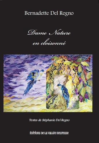 Couverture du livre « Dame nature en cloisonné » de Stephanie Del Regno et Bernadette Del Regno aux éditions La Vallee Heureuse