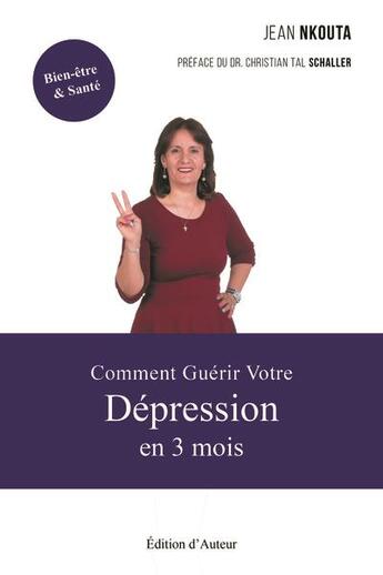 Couverture du livre « Comment guérir votre dépression en 3 mois » de Jean Nkouta aux éditions Jean Nkouta