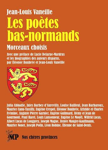 Couverture du livre « Les poètes bas-normands : Morceaux choisis » de Jean-Louis Vaneille aux éditions Cheres Provinces