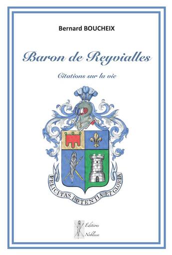 Couverture du livre « Citations sur la vie : Baron de Reyvialles » de Bernard Boucheix aux éditions Noblesse