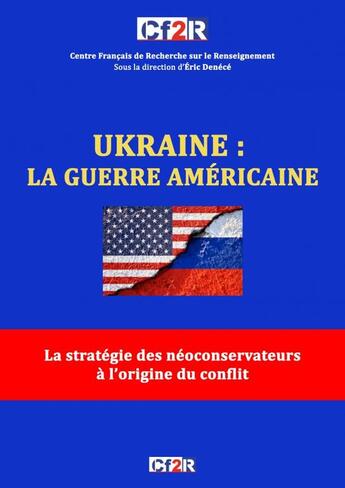 Couverture du livre « UKRAINE : LA GUERRE AMÉRICAINE » de Cf2r (Sous La Direct aux éditions Thebookedition.com