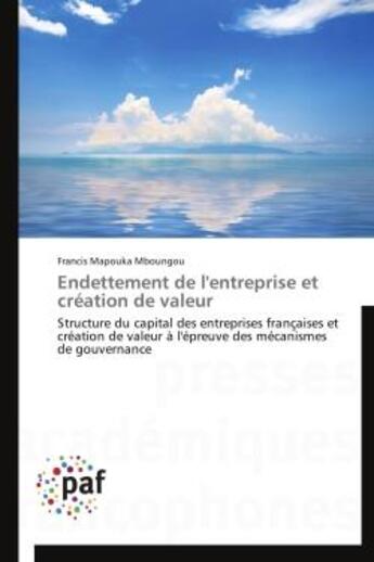 Couverture du livre « Endettement de l'entreprise et création de valeur » de Francis Mapouka Mboungou aux éditions Presses Academiques Francophones