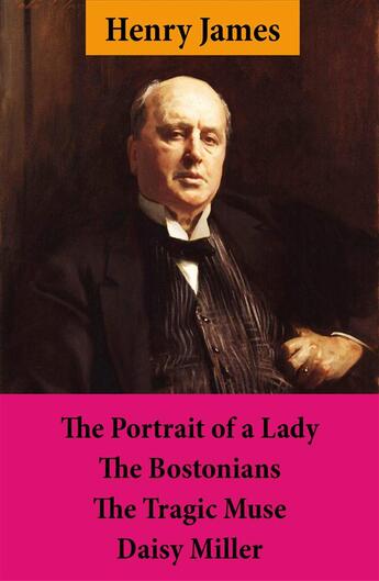 Couverture du livre « The portrait of a lady ; the bostonians ; the tragic muse ; Daisy Miller » de Henry James aux éditions E-artnow