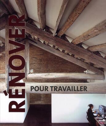 Couverture du livre « Rénover pour travailler » de Cristina Paredes aux éditions Loft