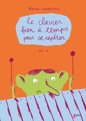 Couverture du livre « Le clavier bien à temps pour se repérer t.1 » de Thomas Vandevenne aux éditions Francois Dhalmann