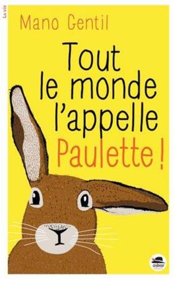 Couverture du livre « Tout le monde l'appelle Paulette ! » de Mano Gentil aux éditions Oskar