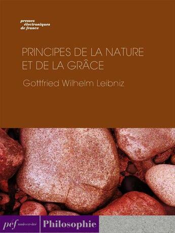 Couverture du livre « Principes de la nature et de la grâce » de Gottfried Wilhelm Leibniz aux éditions Presses Electroniques De France