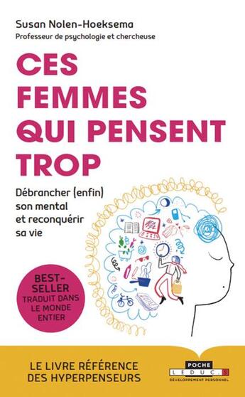 Couverture du livre « Ces femmes qui pensent trop ; débrancher (enfin) son mental et reconquérir sa vie » de Susan Nolen Hoeksema aux éditions Leduc