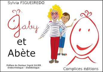 Couverture du livre « Gaby et Abète » de Sylvia Figueiredo aux éditions Complices