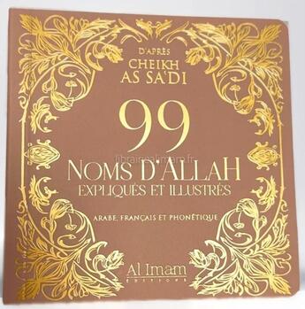 Couverture du livre « 99 noms d'Allah expliqués et illustrés » de As-Sa'Di aux éditions Al Imam