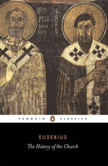 Couverture du livre « The History of the Church from Christ to Constantine » de Eusebius John aux éditions Penguin Books Ltd Digital