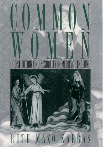 Couverture du livre « Common Women: Prostitution and Sexuality in Medieval England » de Karras Ruth Mazo aux éditions Oxford University Press Usa