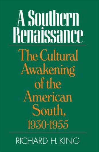 Couverture du livre « A Southern Renaissance: The Cultural Awakening of the American South, » de King Richard H aux éditions Oxford University Press Usa