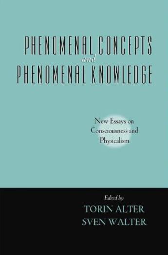 Couverture du livre « Phenomenal Concepts and Phenomenal Knowledge: New Essays on Consciousn » de Walter Sven aux éditions Oxford University Press Usa