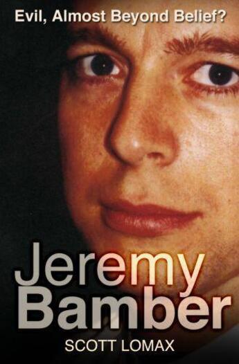 Couverture du livre « Jeremy Bamber » de Lomax Scott aux éditions History Press Digital