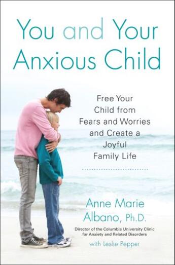 Couverture du livre « You and Your Anxious Child » de Pepper Leslie aux éditions Penguin Group Us