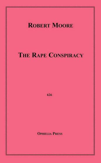 Couverture du livre « The Rape Conspiracy » de Robert Moore aux éditions Disruptive Publishing