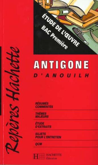 Couverture du livre « Repères T.45 ; Antigone d'Anouilh » de Jean Anouilh et Veronique Taquin aux éditions Hachette Education