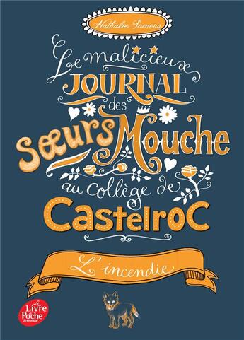 Couverture du livre « Le malicieux journal des soeurs mouche au collège de castelroc t.4 ; l'incendie » de Nathalie Somers aux éditions Le Livre De Poche Jeunesse