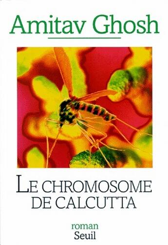 Couverture du livre « Le chromosome de calcutta » de Amitav Ghosh aux éditions Seuil