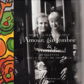 Couverture du livre « Amour, gingembre et comédie ; la cuisine de muriel » de Salmon aux éditions Seuil