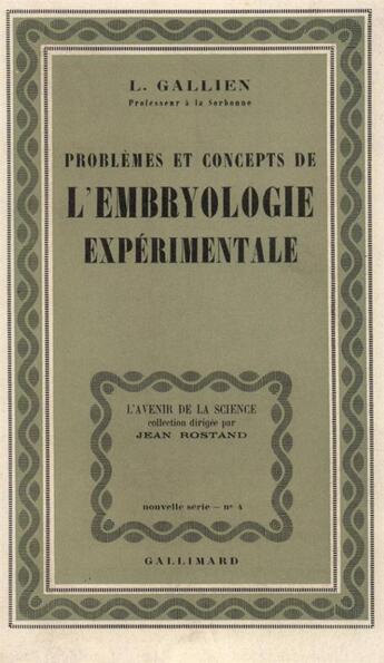 Couverture du livre « Problemes et concepts de l'embryologie experimentale » de Gallien Louis aux éditions Gallimard