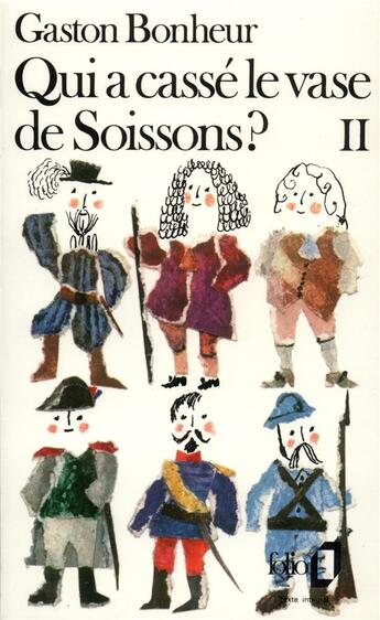 Couverture du livre « Qui a cassé le vase de soissons ? Tome 2 » de Gaston Bonheur aux éditions Folio