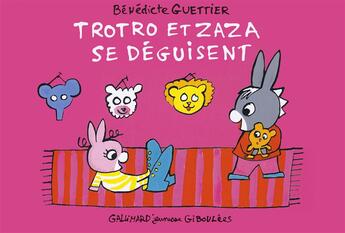 Couverture du livre « Troto et Zaza se déguisent » de Guettier Benedicte aux éditions Gallimard Jeunesse Giboulees