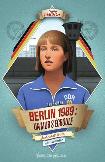 Couverture du livre « Berlin, 1989 : un mur s'écroule » de Sophie Humann aux éditions Gallimard-jeunesse