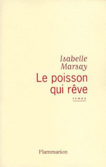 Couverture du livre « Le poisson qui rêve » de Isabelle Marsay aux éditions Flammarion