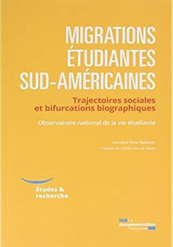 Couverture du livre « Migrations étudiantes sud-américaines ; trajectoires sociales et bifurcations biographiques » de Observatoire National De La Vie Etudiante aux éditions Documentation Francaise